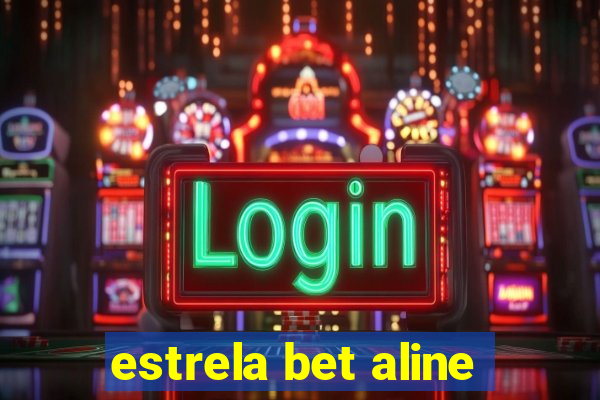 estrela bet aline