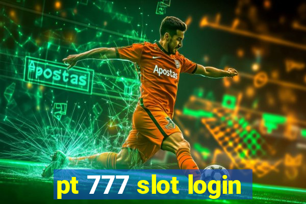 pt 777 slot login