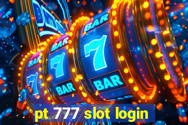 pt 777 slot login