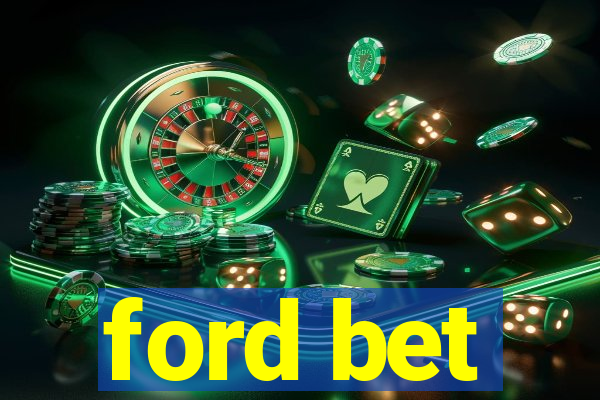 ford bet