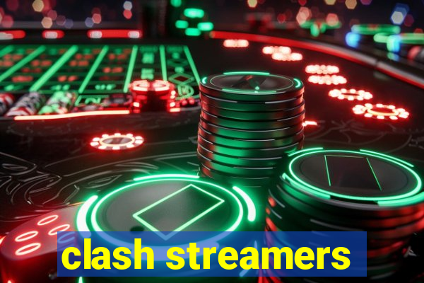 clash streamers