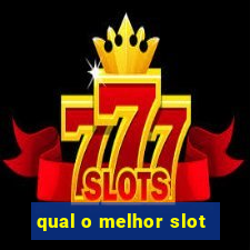 qual o melhor slot