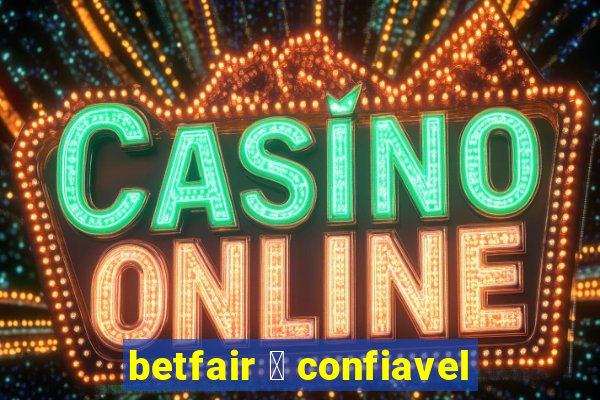 betfair 茅 confiavel