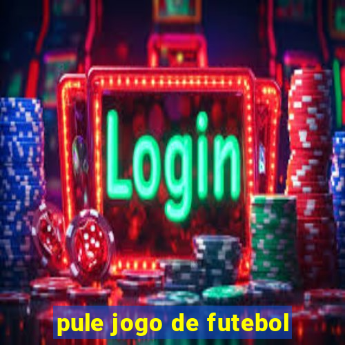 pule jogo de futebol