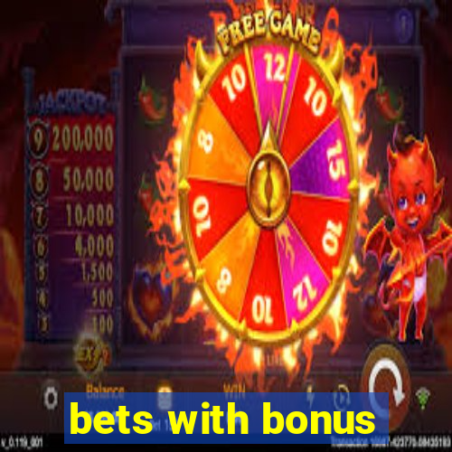 bets with bonus