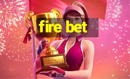 fire bet