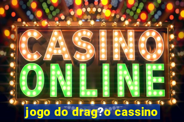 jogo do drag?o cassino