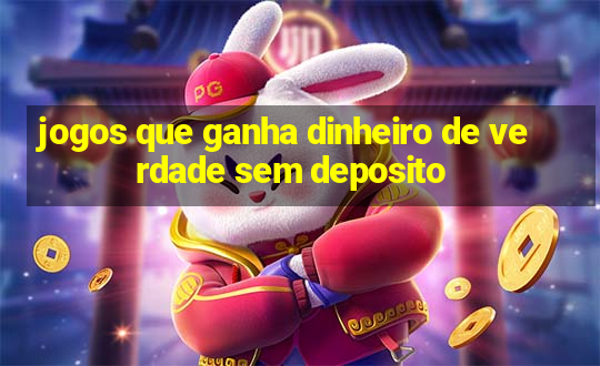 jogos que ganha dinheiro de verdade sem deposito