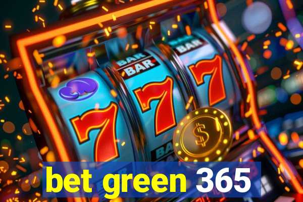 bet green 365