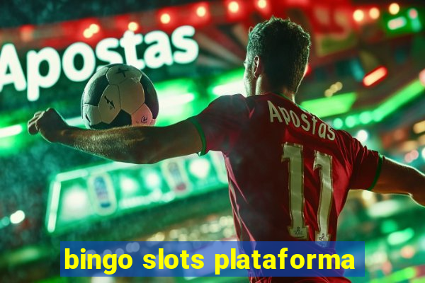 bingo slots plataforma