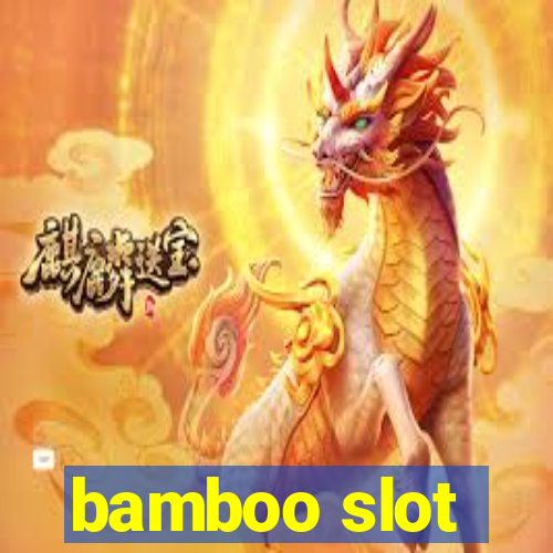 bamboo slot