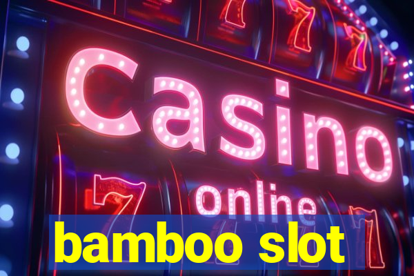 bamboo slot