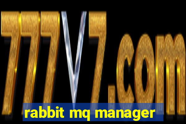 rabbit mq manager