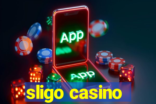 sligo casino