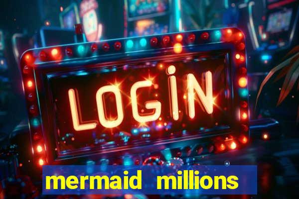 mermaid millions slot machine