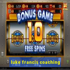 luke francis coaching