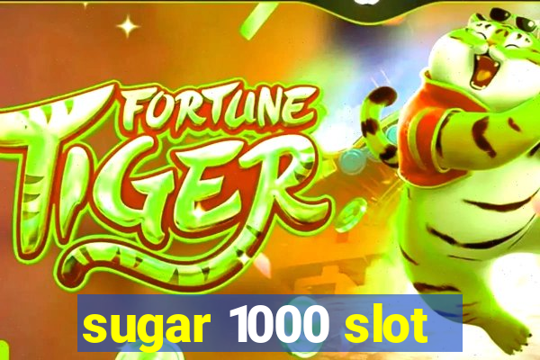 sugar 1000 slot