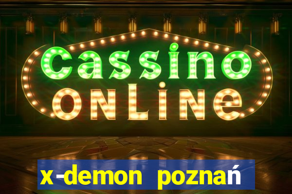 x-demon poznań cena biletu