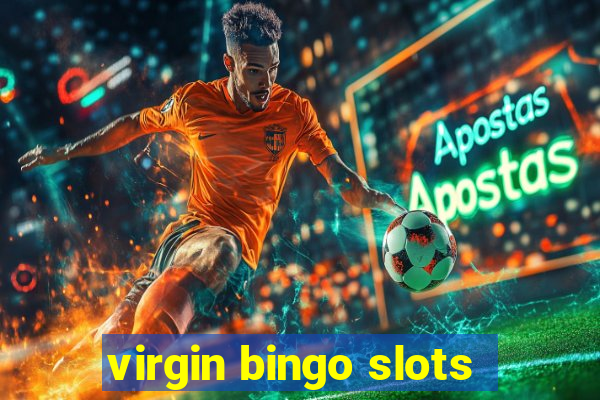 virgin bingo slots