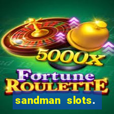 sandman slots. casino journey