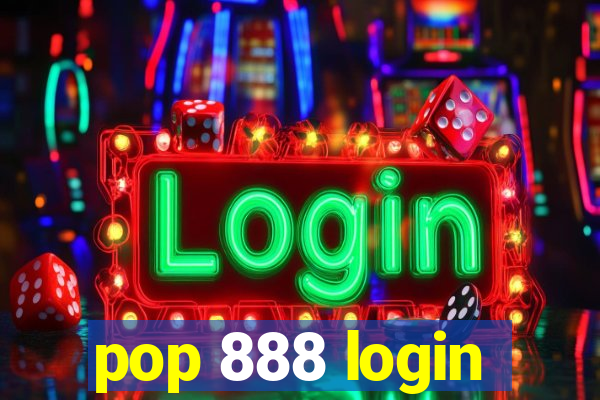 pop 888 login