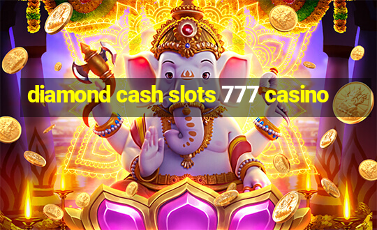 diamond cash slots 777 casino