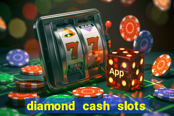 diamond cash slots 777 casino