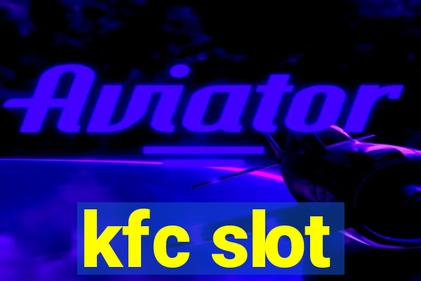 kfc slot