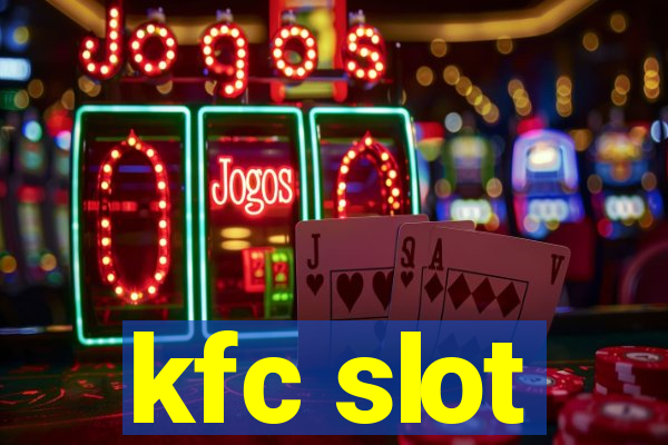 kfc slot