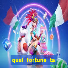 qual fortune ta pagando agora