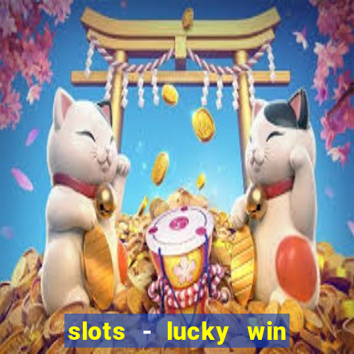 slots - lucky win casino games