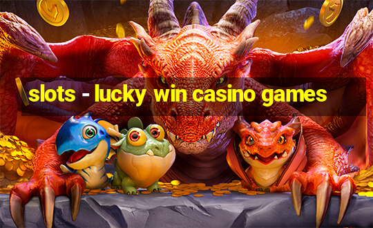 slots - lucky win casino games