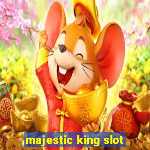 majestic king slot