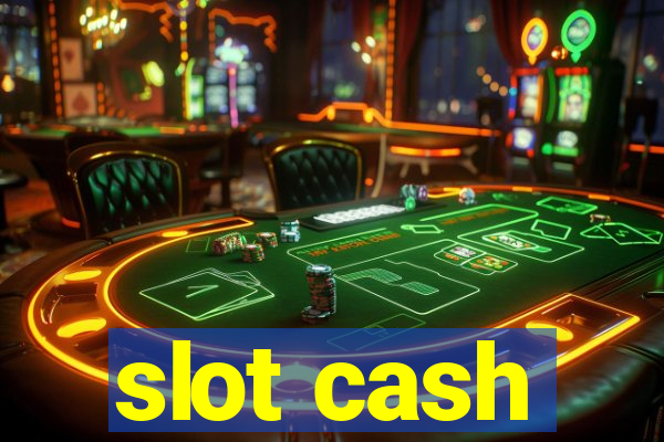 slot cash