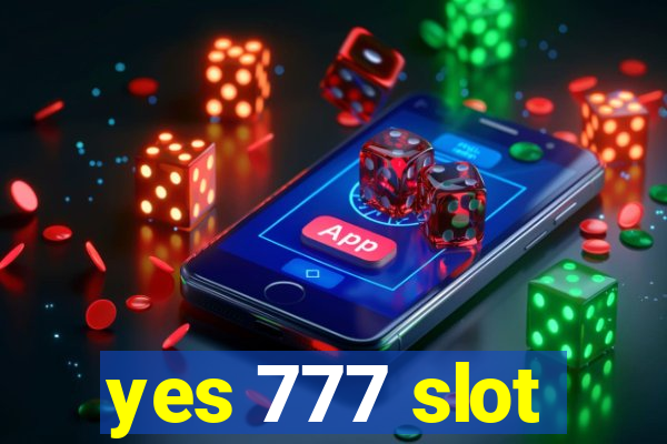 yes 777 slot