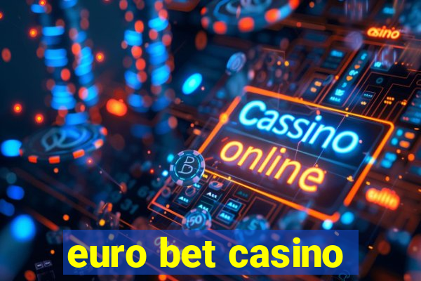 euro bet casino