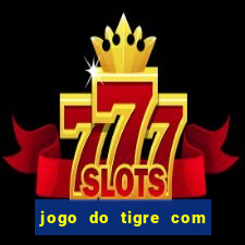 jogo do tigre com 5 reais