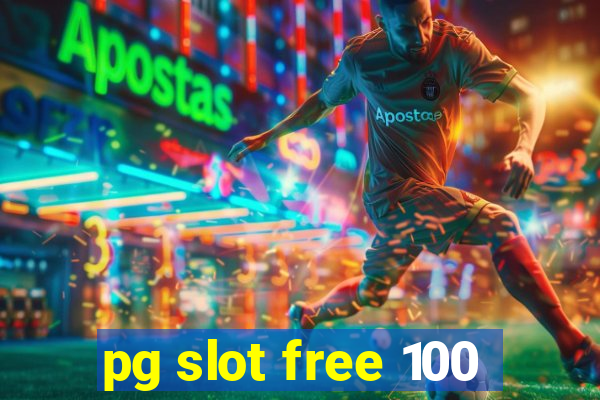 pg slot free 100