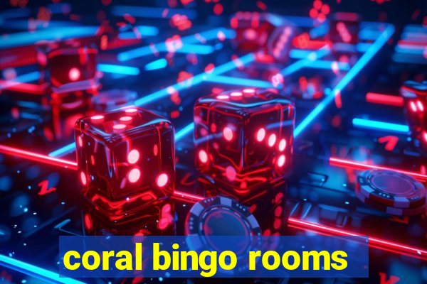 coral bingo rooms