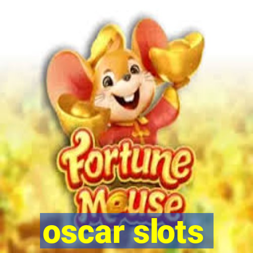 oscar slots