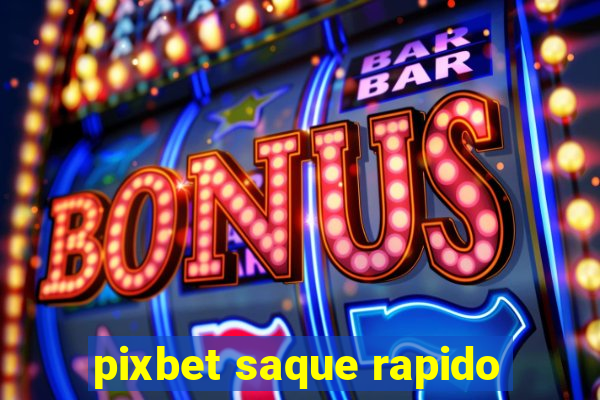 pixbet saque rapido