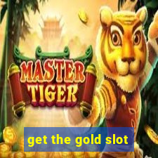 get the gold slot