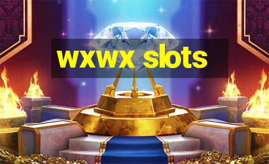 wxwx slots