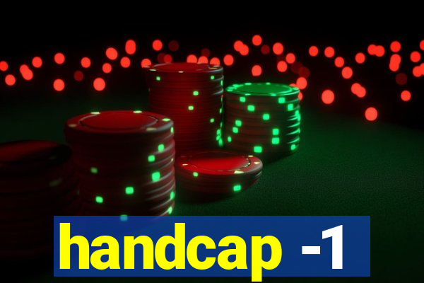 handcap -1