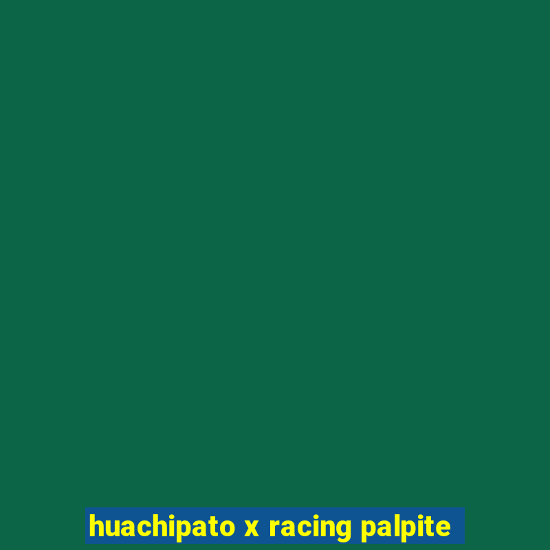 huachipato x racing palpite