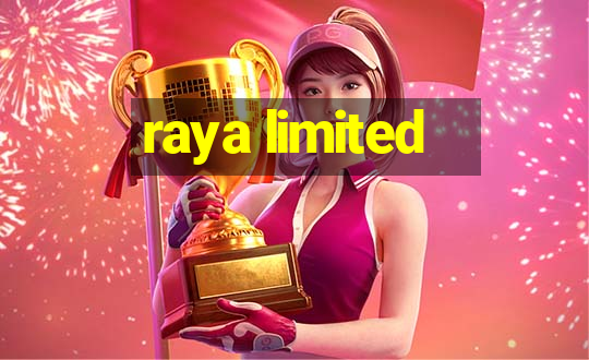 raya limited