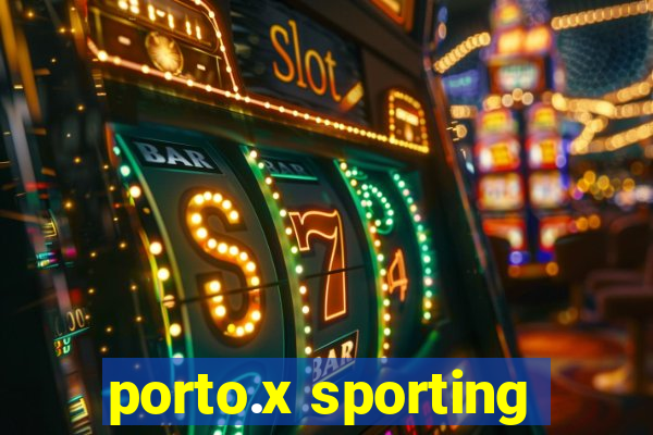 porto.x sporting