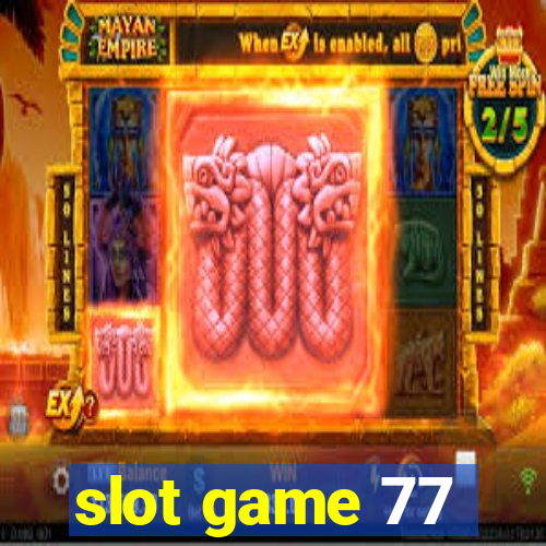 slot game 77