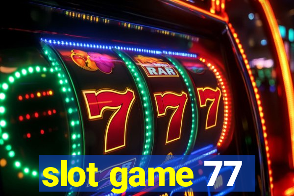 slot game 77