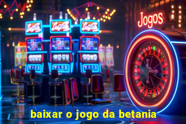 baixar o jogo da betania